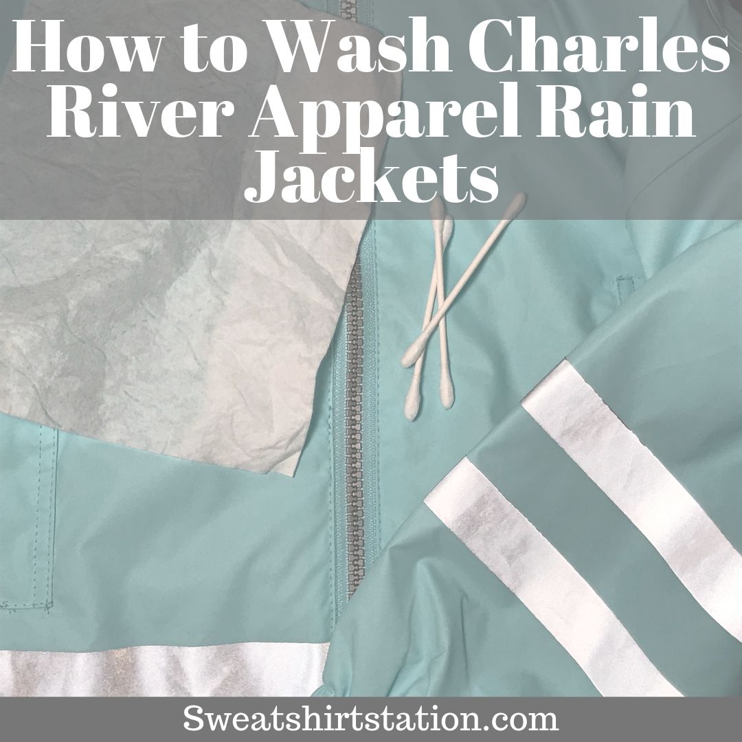How to Properly Wash Charles River Apparel Rain Jackets